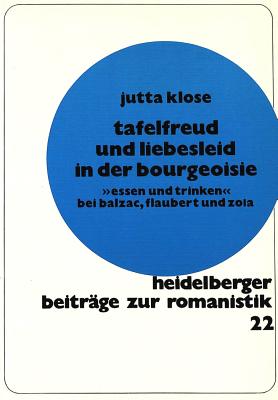 Tafelfreud und Liebesleid in der Bourgeoisie