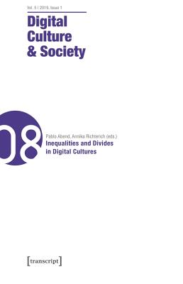 Digital Culture & Society (DCS) Vol. 5, Issue 1/ - Inequalities and Divides in Digital Cultures