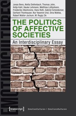 The Politics of Affective Societies - An Interdisciplinary Essay