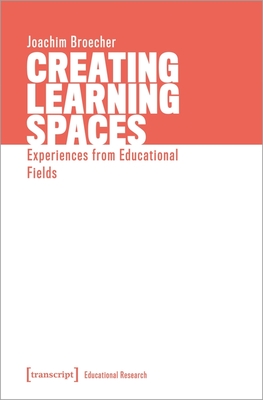 Creating Learning Spaces - Experiences from Educational Fields