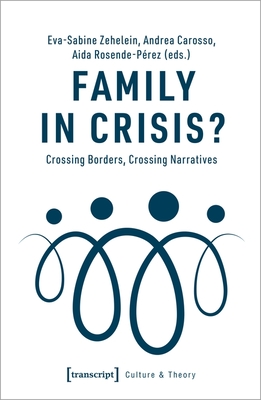 Family in Crisis? - Crossing Borders, Crossing Narratives