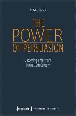 The Power of Persuasion - Becoming a Merchant in the Eighteenth Century