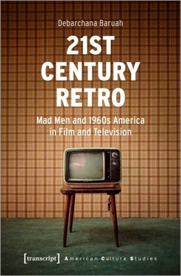 21st Century Retro - 'Mad Men' and 1960s America in Film and Television