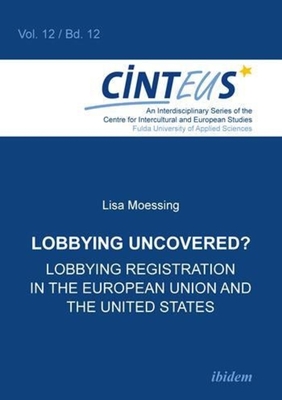 Lobbying Uncovered? - Lobbying Registration in the European Union and the United States