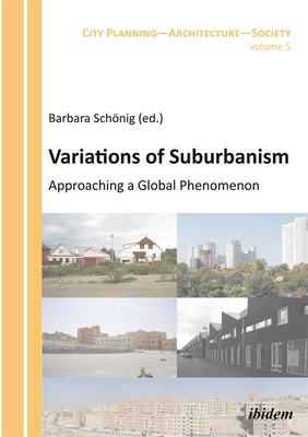 Variations of Suburbanism - Approaching a Global Phenomenon