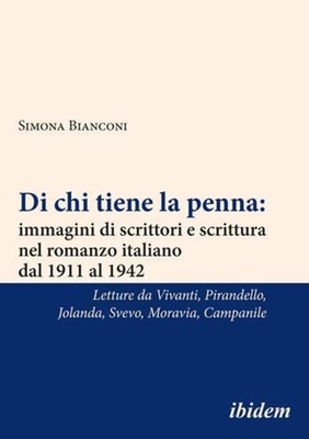 Di Chi Tiene la Penna: Immagini di Scrittori e s - Letture da Annie Vivanti, Luigi Pirandello, Jolanda, Italo Svevo, Alberto Moravia, Achille Campanile