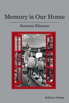 Memory Is Our Home - Loss and Remembering: Three Generations in Poland and Russia, 1917-1960s