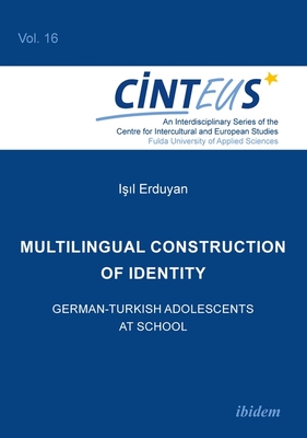 Multilingual Construction of Identity - German-Turkish Adolescents at School