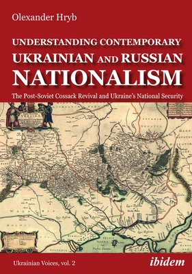 Understanding Contemporary Ukrainian and Russian - The Post-Soviet Cossack Revival and Ukraine's National Security