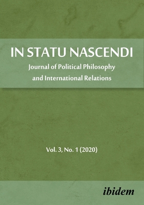 In Statu Nascendi Volume 3, No. 1 (2020) - Journal of Political Philosophy and International Relations