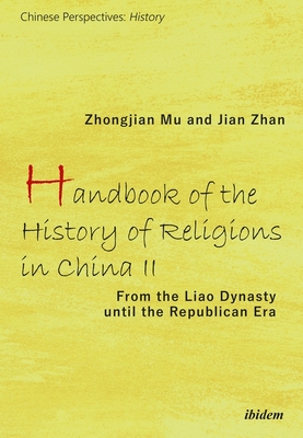 Handbook of the History of Religions in China II - From the Liao Dynasty Until the Republican Era