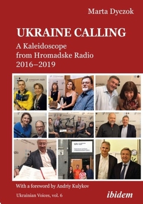 Ukraine Calling - A Kaleidoscope from Hromadske Radio 2016-2019