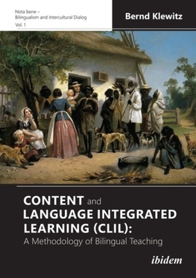 Content and Language Integrated Learning (CLIL) - A Methodology of Bilingual Teaching