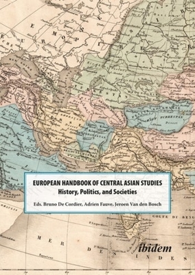 The European Handbook of Central Asian Studies - History, Politics, and Societies