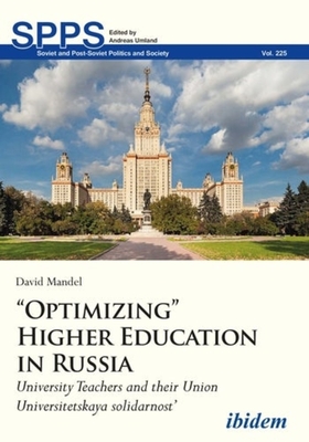 "Optimizing" Higher Education in Russia - University Teachers and their Union "Universitetskaya solidarnost"