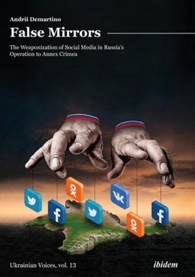 False Mirrors - The Weaponization of Social Media in Russia's Operation to Annex Crimea