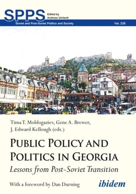 Public Policy and Politics in Georgia - Lessons from Post-Soviet Transition