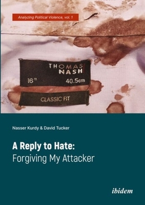 A Reply to Hate - Forgiving My Attacker