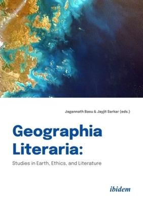 Geographia Literaria - Studies in Earth, Ethics, and Literature