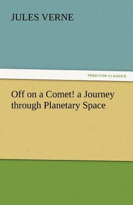 Off on a Comet! a Journey Through Planetary Space