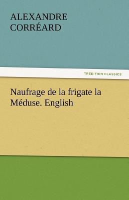 Naufrage de La Frigate La Meduse. English