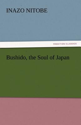 Bushido, the Soul of Japan