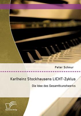 Karlheinz Stockhausens LICHT-Zyklus