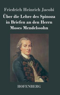 UEber die Lehre des Spinoza in Briefen an den Herrn Moses Mendelssohn