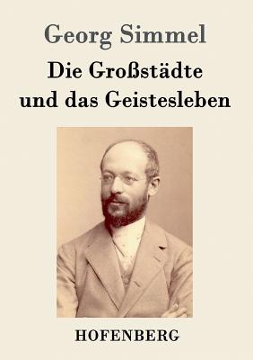 Die Grossstadte und das Geistesleben