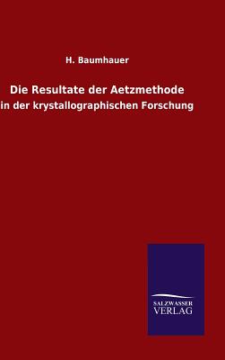 Die Resultate der Aetzmethode