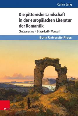 Die pittoreske Landschaft in der europaischen Literatur der Romantik