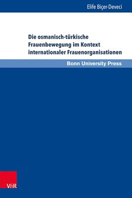 Die osmanisch-tA"rkische Frauenbewegung im Kontext internationaler Frauenorganisationen