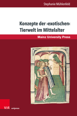 Konzepte der 'exotischen' Tierwelt im Mittelalter