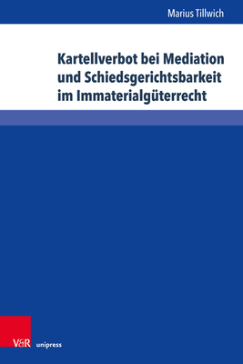 Kartellverbot bei Mediation und Schiedsgerichtsbarkeit im Immaterialguterrecht