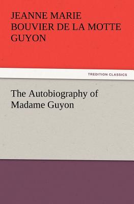 The Autobiography of Madame Guyon