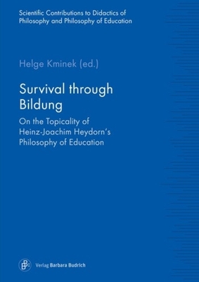 Survival through Bildung - On the Topicality of Heinz-Joachim Heydorn's Philosophy of Education