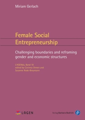 Female Social Entrepreneurship - Challenging boundaries and reframing gender and economic structures