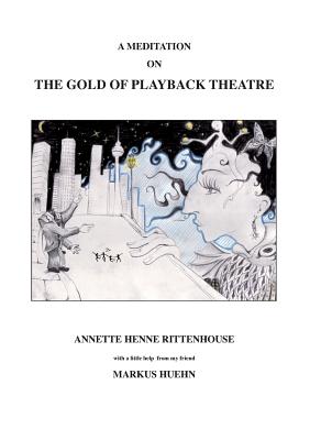 A Meditation On The Gold Of Playback Theatre