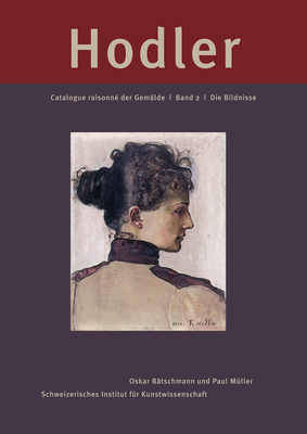 Ferdinand Hodler: Catalogue raisonn? der Gem?lde