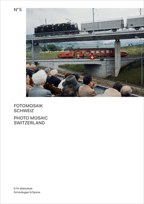 Photo Mosaic Switzerland: The Archive of the Image Agency Comet Photo AG