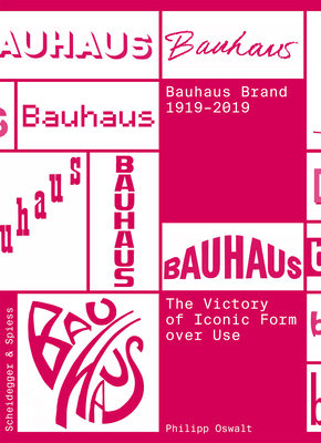 The Bauhaus Brand 1919-2019