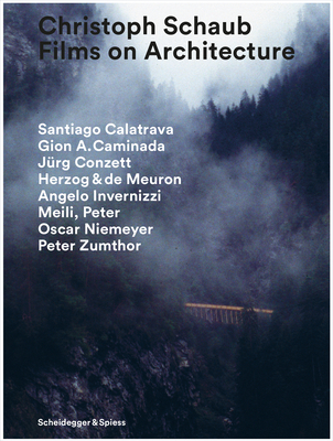 Christoph Schaub: Films on Architecture