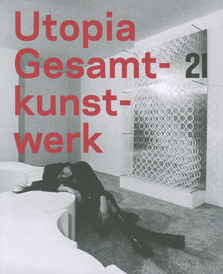 Utopia Gesamtkunstwerk