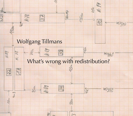 Wolfgang Tillmans: Whats wrong with redistribution?