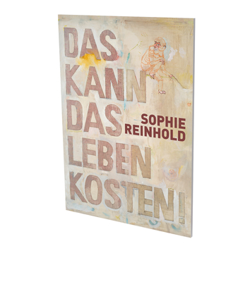 Sophie Reinhold: Das Kann Das Leben Kosten