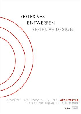 Reflexives Entwerfen / Reflexive Design