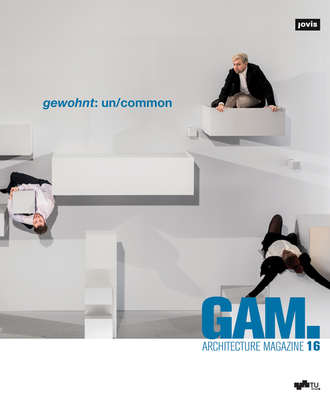 GAM.16 gewohnt: un/common