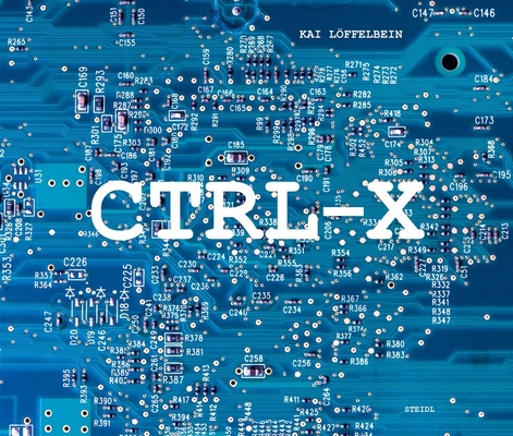 Kai Loeffelbein: Ctrl-X.