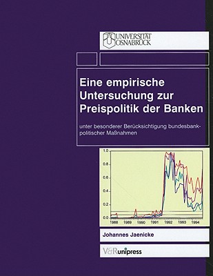 Eine empirische Untersuchung zur Preispolitik der Banken unter besonderer BerA"cksichtigung bundesbankpolitischer MaAnahmen