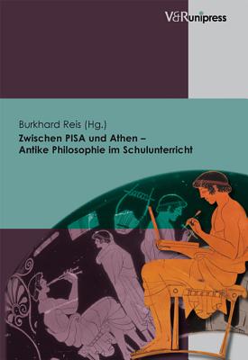 Zwischen PISA und Athen Antike Philosophie im Schulunterricht